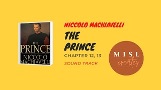 The Prince by Niccolò Machiavelli  |  chapter 12, 13