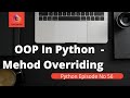 Method Overriding In Python | Method Overriding Example | Polymorphism | Inheritance