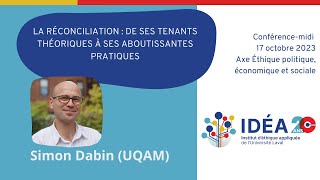 La réconciliation : de ses tenants théoriques à ses aboutissants pratiques - Simon Dabin