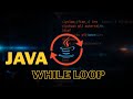 Java WHILE LOOPS Explained | How to Use While Loop in Java?