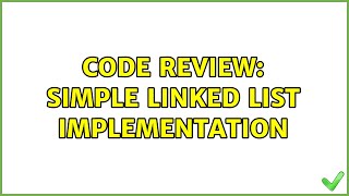 Code Review: Simple linked list implementation (3 Solutions!!)