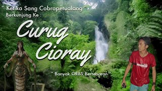 Kisah Nyata Ketika Cobra Petualang Berkunjung ke Air Terjun Cioray.