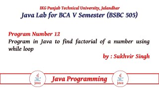 Java Lab Part 12 : Program in Java to find factorial of a number using while loop