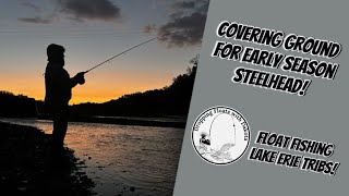 Covering Ground for Early Season Steelhead!!: Float Fishing Lake Erie Tributaries!!