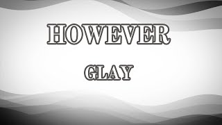 【カラオケ】HOWEVER - GLAY【オフボーカル】