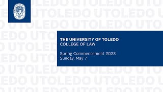The University of Toledo College of Law Commencement Spring 2023 | 1 p.m. Ceremony