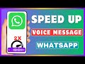 How To Speed Up WhatsApp Voice Message | Speed Up WhatsApp Audio Messages