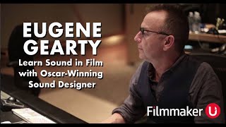 Learn Sound Design with Oscar Winner Eugene Gearty, MPSE