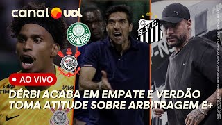 CORINTHIANS SEGURA EMPATE! PALMEIRAS DETONA ARBITRAGEM E TOMA ATITUDE! NEYMAR QUER CASA EM SANTOS!