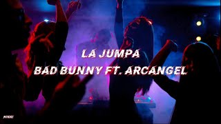 La Jumpa - Arcángel / ft. Bad Bunny