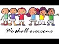 We Shall Overcome - Motivational Song - Children's Day Special 🙂