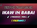 IKAW IN BABAI ( Timagnah ) REMIX 2023