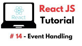 React Tutorial: #14 - Event Handling