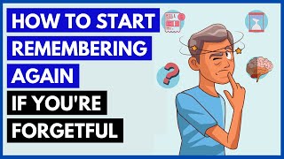 Are You Forgetful? What It Means and How to Start Remembering Again