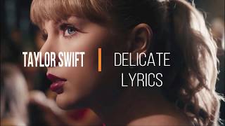 Taylor Swift - Delicate [Lyrics]