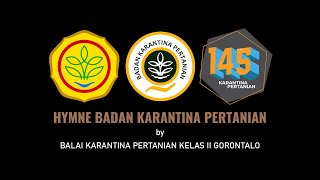 HYMNE BADAN KARANTINA PERTANIAN by BALAI KARANTINA PERTANIAN KELAS II GORONTALO