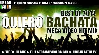 Quiero Bachata 2014 - Best Bachata Songs 2014