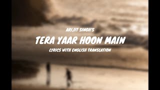 Tera Yaar Hoon Main Song (English Translated) Lyrics | Arijit Singh | Kartik Aaryan
