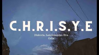 Diskoria, Laleilmanino, Eva Celia - C.H.R.I.S.Y.E (Lyrics)