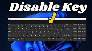 How to Disable Any Key On Keyboard on Windows 11 and 10