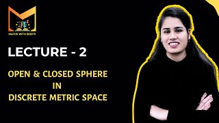 Lecture-2 l Open \u0026 Closed Sphere in Discrete Metric Space