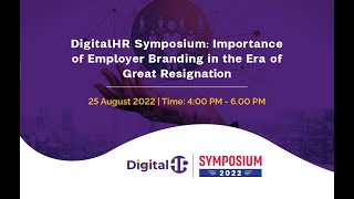 DigitalHR Symposium 2022 - Importance of Employer Branding in the Era of Great Resignation