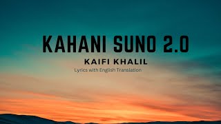 Kahani suno 2.0 || Lyrics with English Translation ||