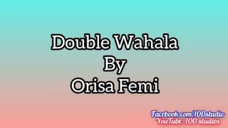 Throwback. Double Wahala by Oritsha Femi music lyrics video