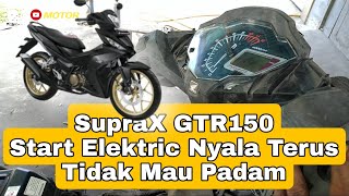 Penyebab supraX GTR150 starter Elektric tidak mau mati