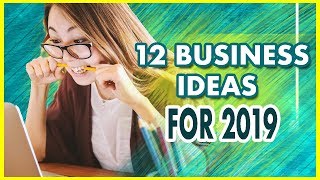 12 PROFITABLE BUSINESS IDEAS FOR 2019
