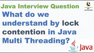 What do we understand by lock contention ? || Java Concurrency Interview Question