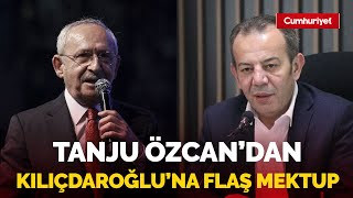 Tanju Özcan'dan Kemal Kılıçdaroğlu'na açık mektup