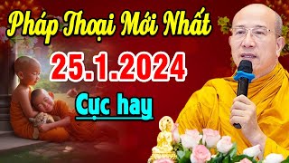 Bài Giảng Mới nhất 25.1.2024 - Thầy Thích Trúc Thái Minh Quá Hay