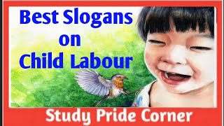 Best Slogans on Child Labour in English | Child Labour Day Slogans | StudyPrideCorner