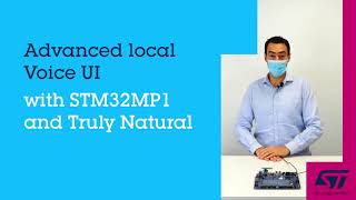 Advanced local Voice UI with STM32MP1 and Truly Natural