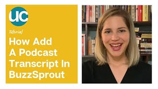 Add Podcast Transcript To BuzzSprout Using Descript // 2021 Tutorial