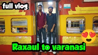 #vlogs17 | Going to varanasi | raxaul to varanasi full masti with family and brothers😍😍