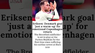 Eriksen: Denmark goal 'just a warm-up' for emotional Copenhagen return