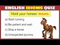 IDIOMS AND PHRASES QUIZ (Part-7): CAN YOU SCORE 10/10 THIS TEST? English Vocabulary Quiz.