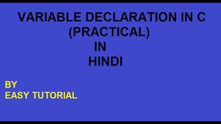 Variable Declaration in C (Practical) in Hindi