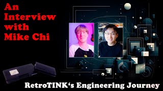 RetroTINK's Engineering Journey: An Interview with Mike Chi