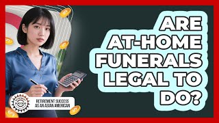 Are At-Home Funerals Legal To Do?