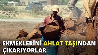 Ekmeklerini Ahlat taşından çıkarıyorlar