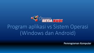 Mengenal perbedaan aplikasi dan sistem operasi (windows dan android)