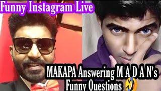 MaKaPa Answering MADAN funny questions 😝 in Instagram live 🔞 | inspiration speech