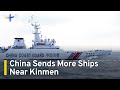 China Sends More Ships Near Kinmen Islands  | TaiwanPlus News