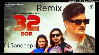 32 Bor (Remix) Amit Saini Rohtakiya, Satveer Mudai Dj | New Haryanvi Songs Sandeep Kalanaur