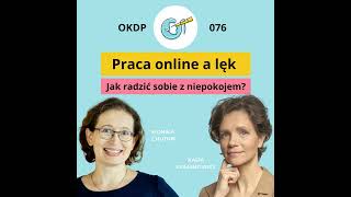 OKDP 076: Praca online a lęk. Jak radzić sobie z niepokojem?