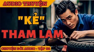 Chuyện Đời: Kẻ Tham Lam Và Cái Giá Của Sự Lừa Dối