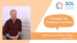 SoL France - Changer les modèles mentaux - Peter Senge